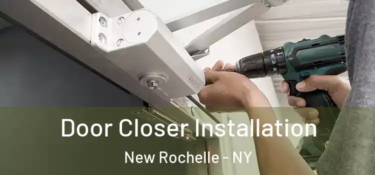 Door Closer Installation New Rochelle - NY