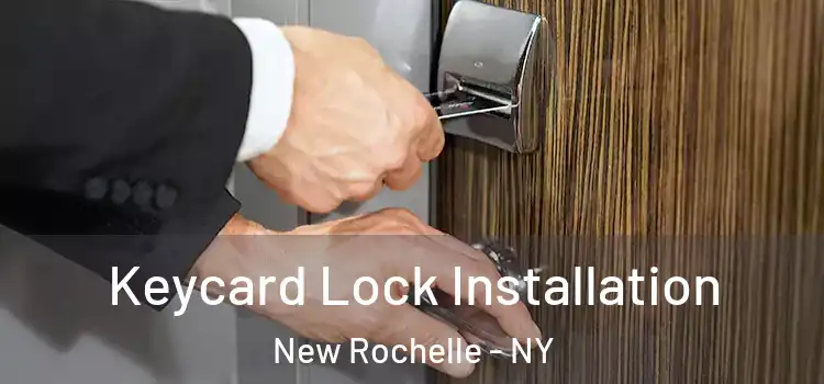 Keycard Lock Installation New Rochelle - NY