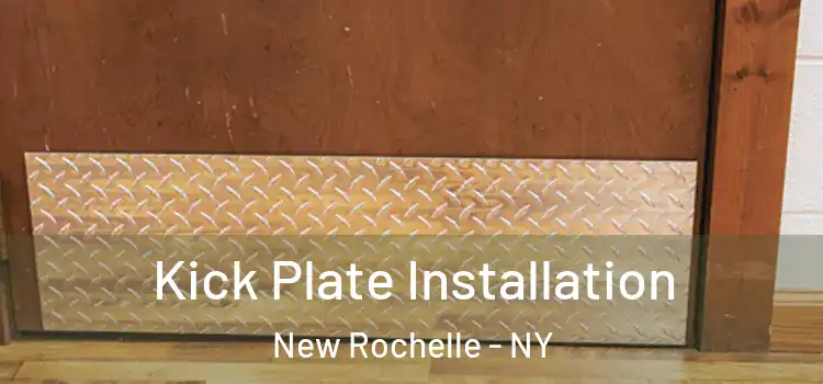 Kick Plate Installation New Rochelle - NY