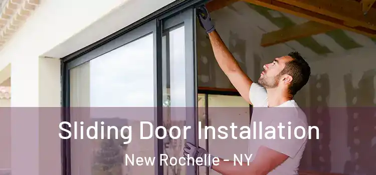 Sliding Door Installation New Rochelle - NY