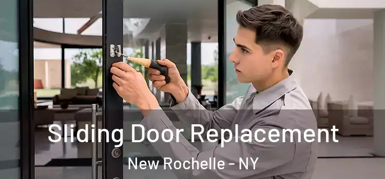Sliding Door Replacement New Rochelle - NY